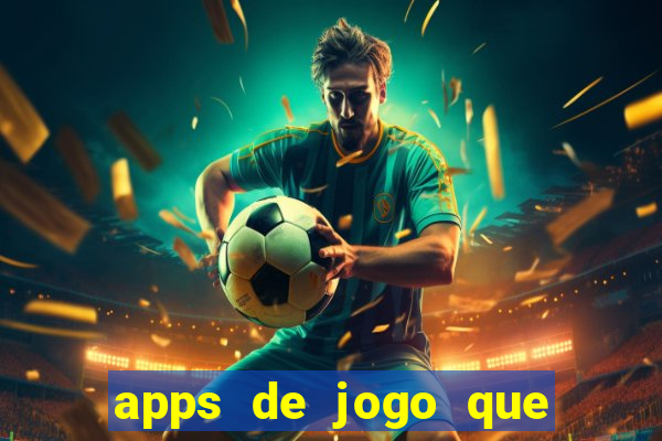 apps de jogo que ganha dinheiro